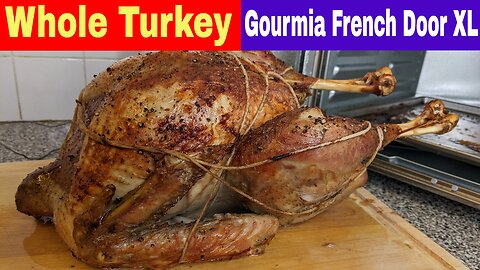 Whole Turkey, Gourmia French Door XL Digital Air Fryer Oven Recipe