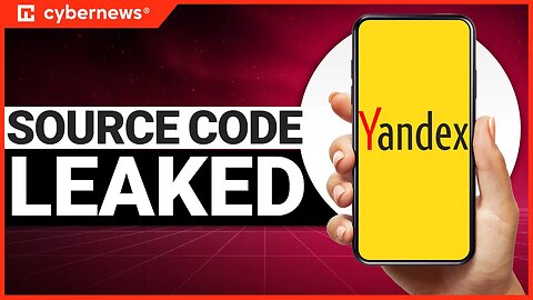 Yandex Source Code Leaked ｜ cybernews.com