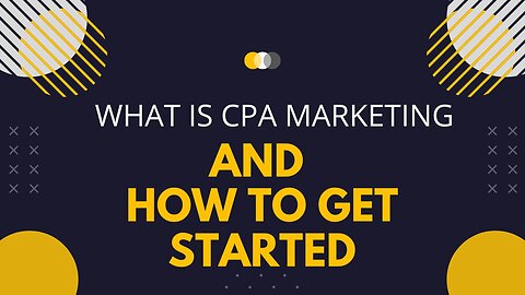 What Is CPA Marketing And How To Get Started