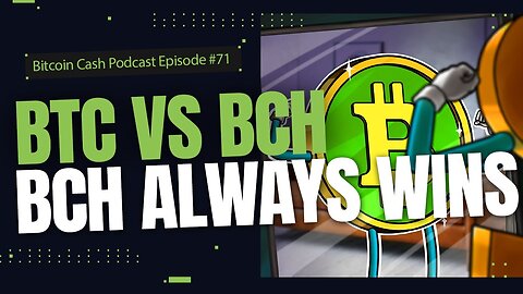 BTC vs BCH: BCH Always Wins