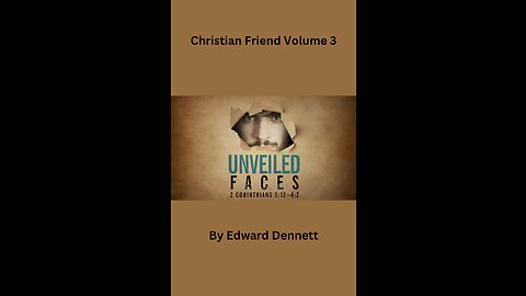 The Unveiled Face, by Edward Dennett.