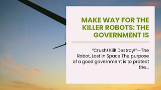 Make Way for the Killer Robots: The Government Is Expanding Its Power to Kill