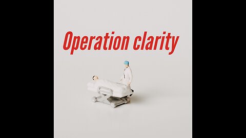 Operation Clarity