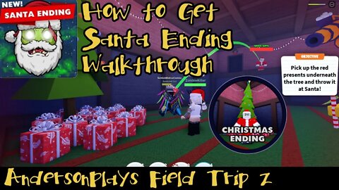 AndersonPlays Roblox Field Trip Z - How to get the Santa Ending / Christmas Ending Badge Walkthrough