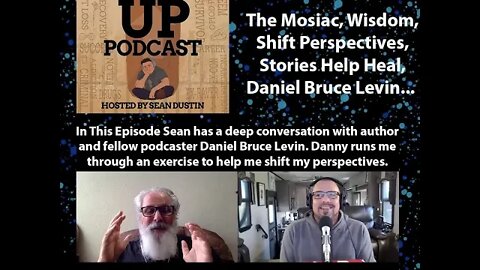 #80 The Mosiac|Wisdom|Shift Perspectives|Stories Help Heal|Daniel Bruce Levin