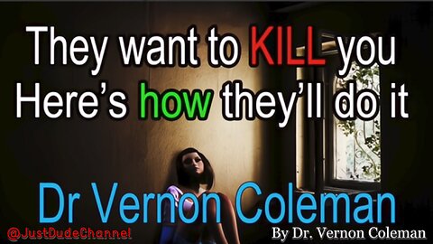 Chcą cię ZABIĆ | dr. Vernon Coleman W tej mrożącej krew w żyłach prezentacji