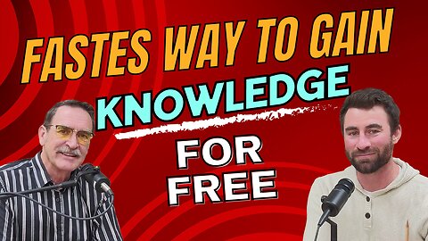 Fastest Way to Gain Knowledge (For FREE)