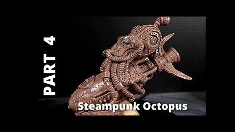 Steampunk Octopus | Part 4: Final Wrap Up