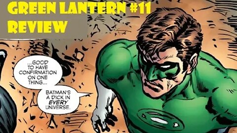 Batman Is A Dick In Every Universe -Green Lantern #11 Review