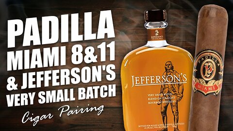 Padilla Miami 8 & 11 and Jefferson's Very Small Batch | PAIRING