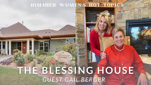 The Blessing House - Gail Berger & Shug Bury - HIM4Her Women's Hot Topics