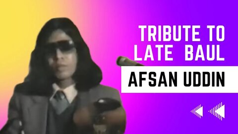 Bortomane Gaan Shikiya Teksi Boro Zanjale - Late Baul Afsan Uddin