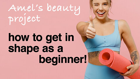 💃 How To GET IN SHAPE As A Beginner | The Secrets To Building A Fit And Toned Body!
