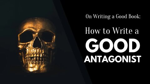 Writing a Good Antagonist - Writing a Good Book