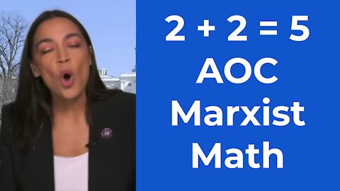 AOC doesn't need math, she has the race and gender cards