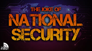 America's National Security Is A JOKE