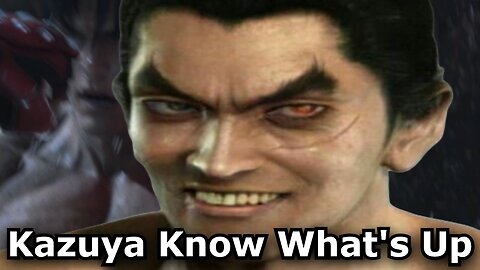 Kazuya Know What's Up (Tekken 8 Meme)