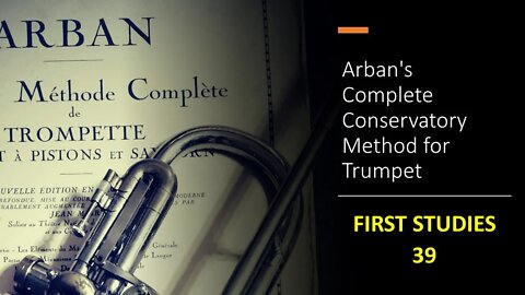 Arban's Complete Conservatory Method for Trumpet - FIRST STUDIES 39