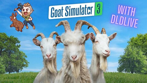 LIVE: Goat Simulator 3