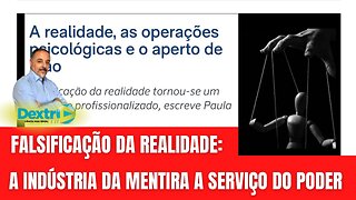 FALSIFICAÇÃO DA REALIDADE: E INDÚSTRIA DE MENTIRA A SERVIÇO DO PODER