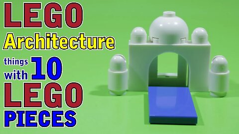 10 Architecture Things You Can Make With 10 Lego Pieces
