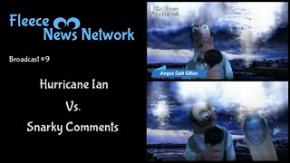 Fleece NN - Broadcast #9 Hurricane Ian vs. Snarky Comments!