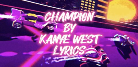 Champion by Kanye West (Lyrics)