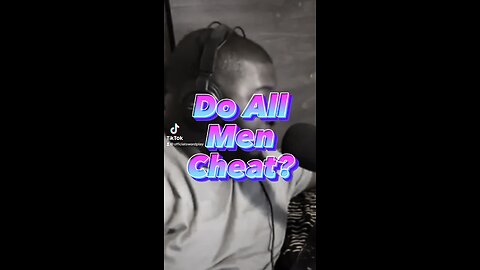 Do all men cheat?