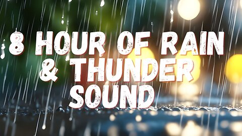 8 hours of Rain Sounds For Sleeping | Instantly Fall Asleep With Rain And Thunder Sound #sleepmusic