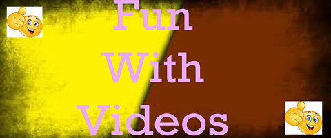 Fun with videos