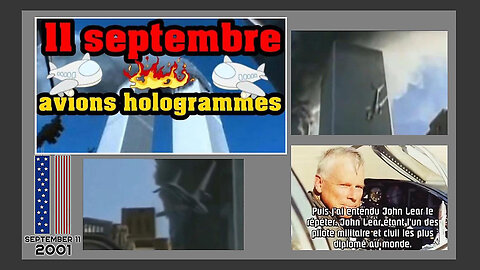 11 Sept.2001 / Les deux avions qui ont frappé les "tours" étaient des hologrammes (Hd 720) Voir descriptif.