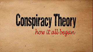 Conspiracy Theory - How It All Began