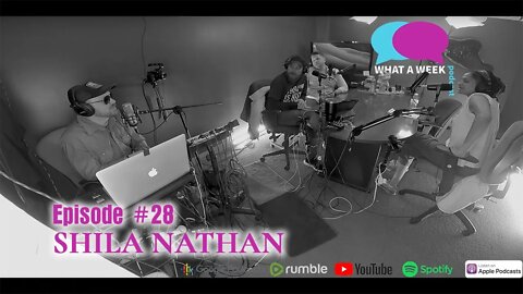 What A Week! #28 - Shila Nathan Returns