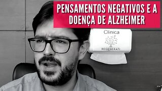 Alzheimer - Pensamentos Negativos Estão Ligados a Doença de Alzheimer