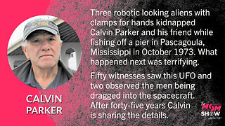 Ep. 151 - UFO Abductee Calvin Parker Recounts Traumatizing Alien Experimentation Encounter