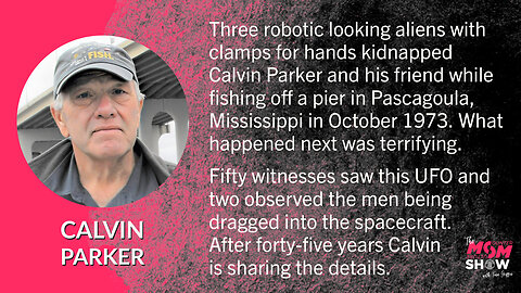 Ep. 151 - UFO Abductee Calvin Parker Recounts Traumatizing Alien Experimentation Encounter