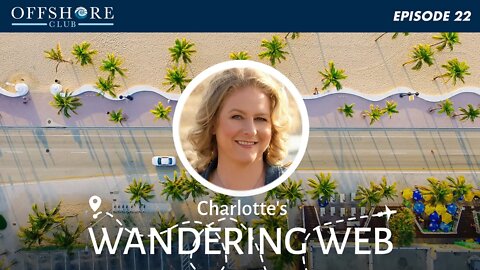 Charlotte's Wandering Web | Episode 22