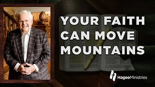 Abundant Life with Pastor John Hagee - "Your Faith Can Move Mountains"