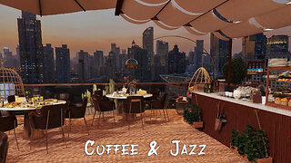 🎵 COFFEE & JAZZ - Relaxing Music 🎵 * Calm, Study, Work, Sleep, Meditation, Yoga, Relax