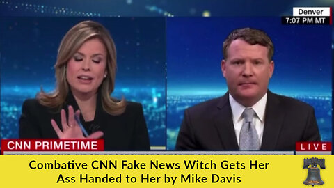 Combative CNN Fake News Witch Gets Her Ass Handed to Her by Mike Davis