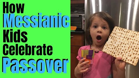 Messianic Jewish Passover Seder with Kids