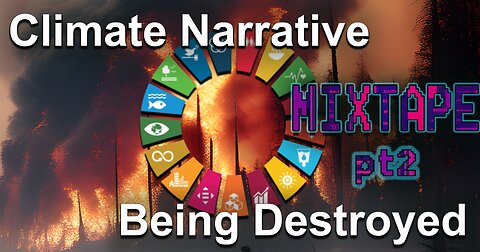 Climate Change Narrative Destroyed-People Who Risk All To Destroy Climate Narrative Part 2