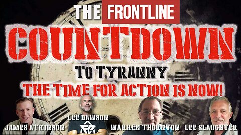 Countdown to Tyranny, The Time For Action is Now - The Frontline Team