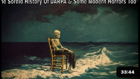The Sordid History Of DARPA & Some Modern Horrors Too