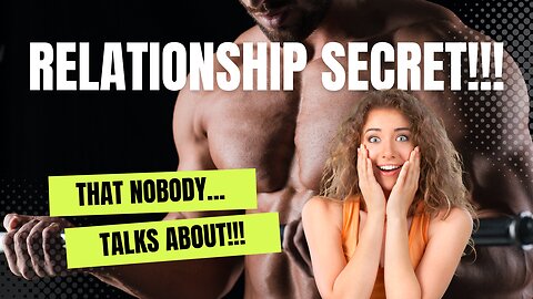 The Relationship Secret That No One Talks About!!!