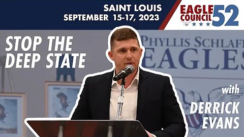 Derrick Evans — Stop the Deep State | Eagle Council 52