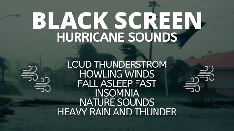 BLACK SCREEN HOWLING WINDS, HURRICAN SOUNDS WITH RAIN AND THUNDER, NATURE SOUNDS, FALL ASLEEP FAST
