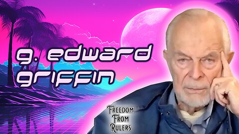 G. Edward Griffin Exposes Financial System, Overpopulation, Global Elite And Chemtrails | Freedom From Rulers #3