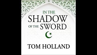 Book Review: "In the Shadow of the Sword" by Tom Holland