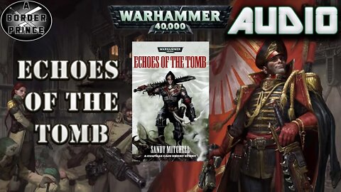 Warhammer 40k Audio: Echoes of the Tomb By Sandy Mitchell